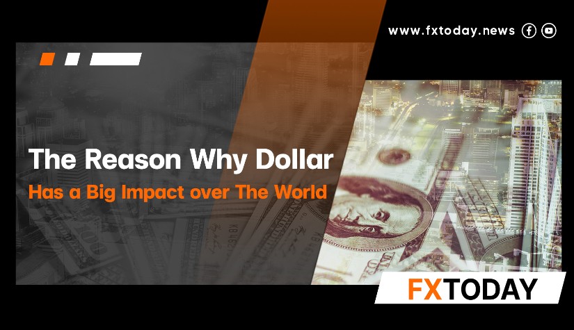 The Reason Why Dollar Has a Big Impact Over the World