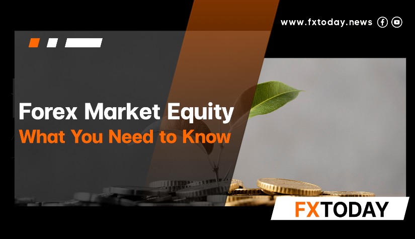 Forex Market Equity: What You Need to Know