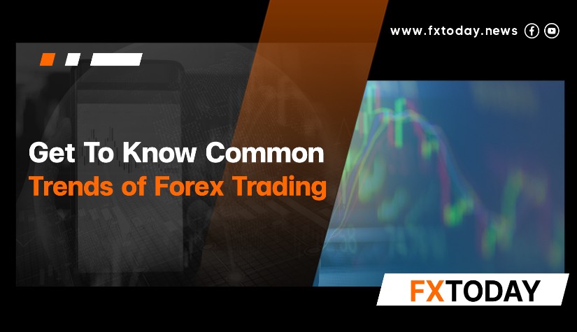 Get To Know Common Trends of Forex Trading
