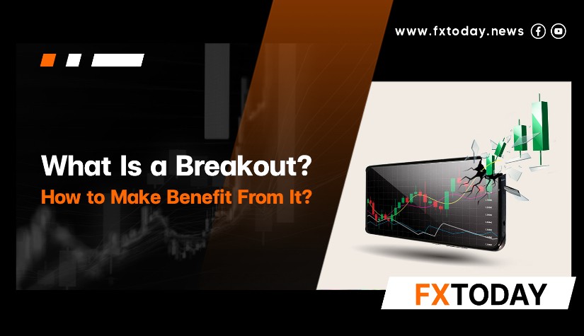 What Is a Breakout? How to Make Benefit From It?
